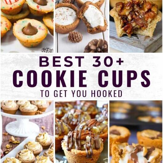 30 Cookie Cups To Get You Hooked - 30 Cookie Cups To Get You Hooked