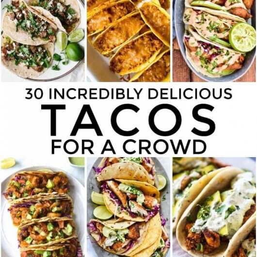 30 Incredibly Delicious Tacos For A Crowd